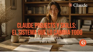Profesional con sistema organizado de Projects y Skills en Claude IA para gestionar clientes y proyectos con memoria permanente.